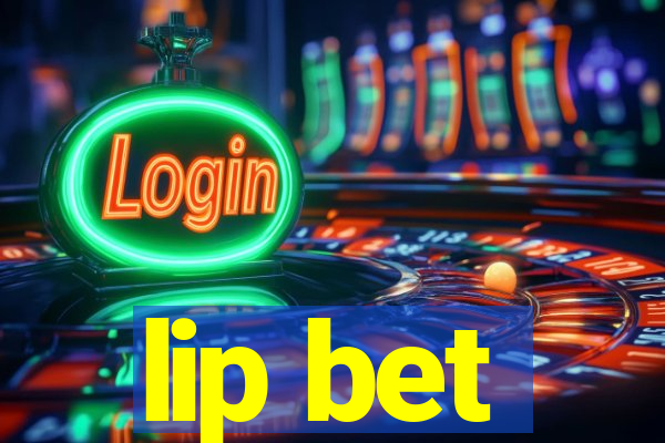 lip bet